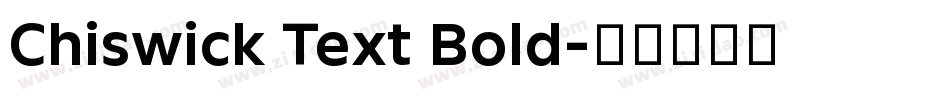 Chiswick Text Bold字体转换 Chiswick Text Bold字体转换